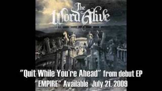 The Word Alive - &quot;Quit While You&#39;re Ahead&quot;
