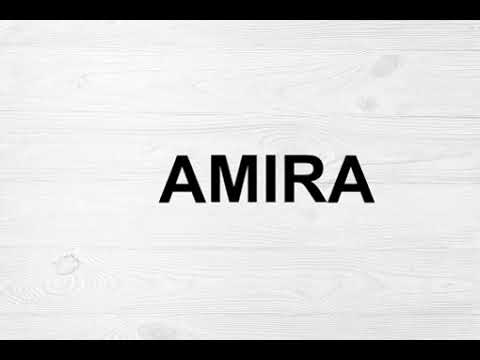 How To Pronounce Amira