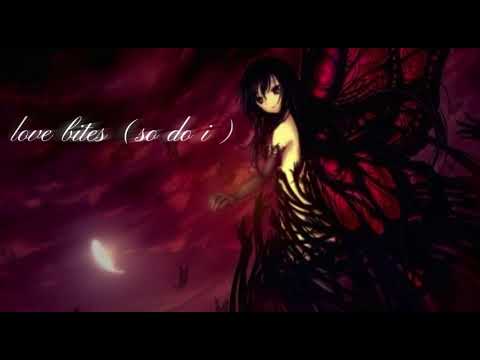 【 love bites (so do i) 】nightcore audio
