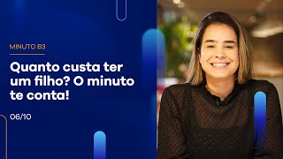 Quanto custa criar um filho até os 18 anos? O Minuto B3 de hoje te conta! Quanto custa criar um filho até os 18 anos? O Minuto B3 de hoje te conta!
