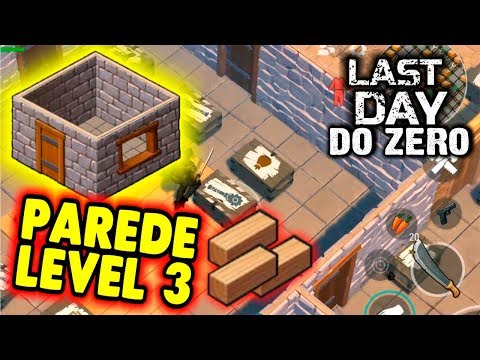 Farmando Pared LEVEL 3 - Last Day DO ZERO # 50