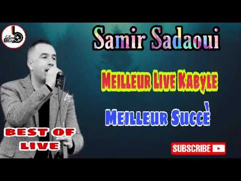 Meilleurs live kabyle 2022 - Best Of Samir sadaoui meilleurs chanson - live 2022