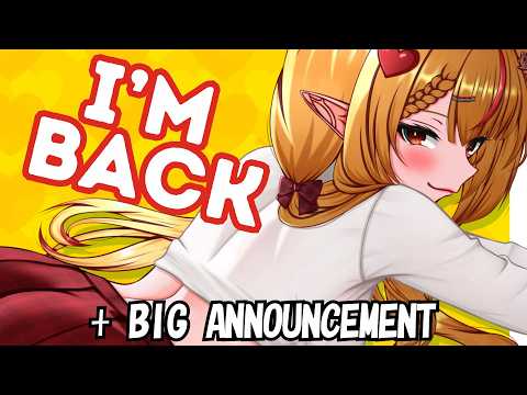 I’M BACK WITH BIG NEWS~! Did you miss me? 【Announcement】
