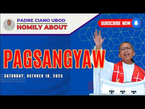 Fr. Ciano Homily about PAGSANGYAW - 10/18/2025