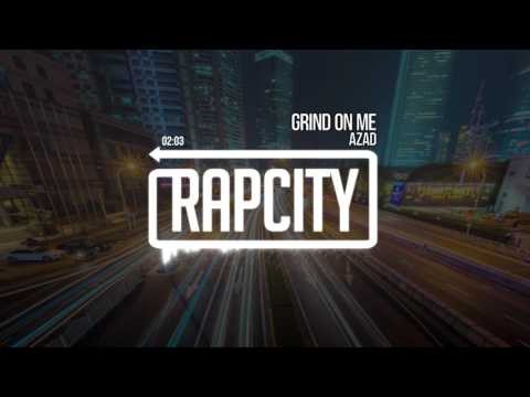 Azad - Grind On Me (Prod. by Jonathan Marquez)