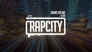 Azad - Grind On Me (Prod. by Jonathan Marquez)