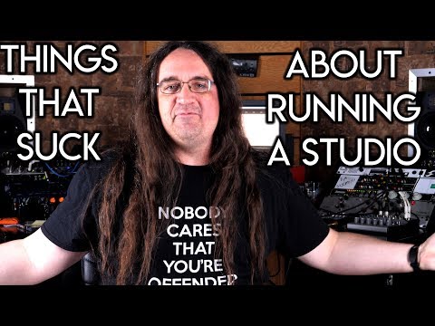 Things that SUCK about running a RECORDING STUDIO
