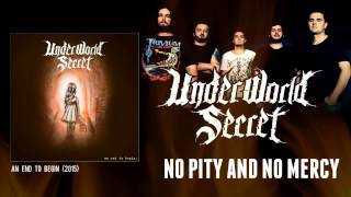 UNDERWORLD SECRET - No Pity And No Mercy