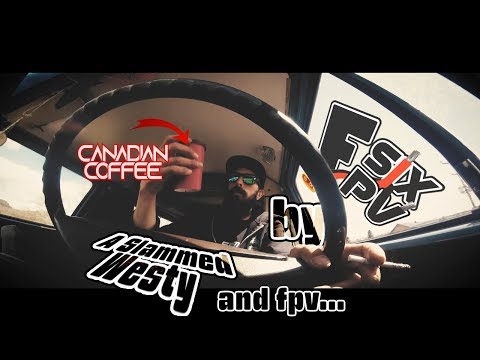 Canadian Coffee, A Slammed West.. and fpv by f6