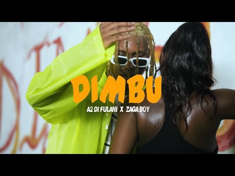 A2 Di Fulani Ft. Zaga Boy - Dimbu  [Official Video]