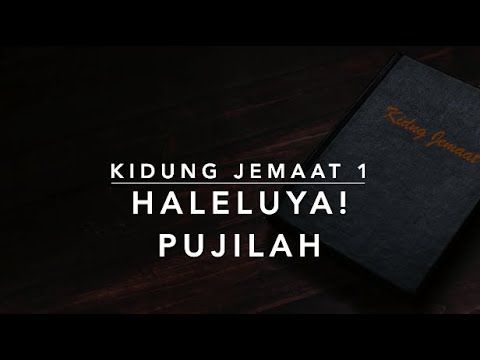 KJ 1 Haleluya! Pujilah - Kidung Jemaat