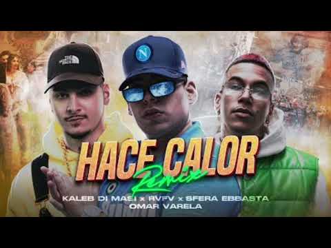 Kaleb Di Masi ❌ Sfera Ebbasta ❌ RVFV ❌ Omar Varela ❌ Kevin Sixx - Hace Calor Remix