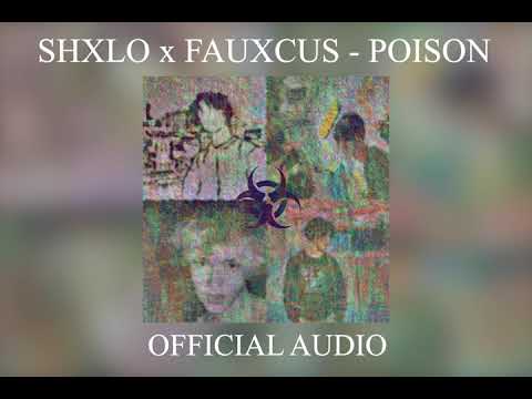SHXLO x FAUXCUS - POISON [OFFICIAL AUDIO]