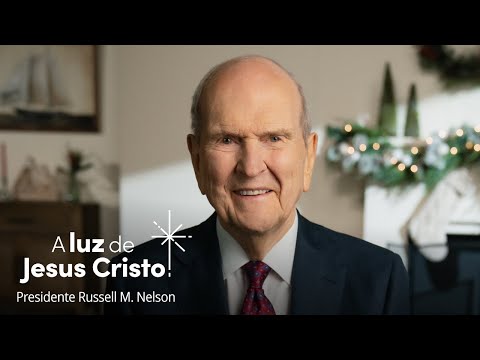 A Luz de Jesus Cristo: Uma Mensagem de Natal do Presidente Russell M.