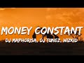 DJ Maphorisa, DJ Tunez, Wizkid, Mavo - MONEY CONSTANT (Lyrics)
