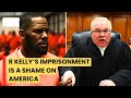 R Kelly S Imprisonment Is A Shame On America