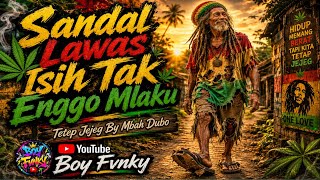 Download lagu SANDAL LAWAS ISEH TAK ENGGO MLAKU ~ TETEP JEJEG BY MBAH DUBO SOUND REGGAE VIRAL TIKTOK 2026 !!! mp3 Download lagu SANDAL LAWAS ISEH TAK ENGGO MLAKU ~ TETEP JEJEG BY MBAH DUBO SOUND REGGAE VIRAL TIKTOK 2026 !!! mp3