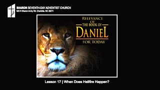 The Relevance of the Book of Daniel for Today-Lesson 17:When does Hellfire Happen?