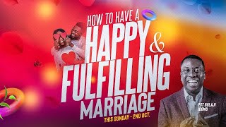 Having a happy and fulfilling Marriage 2 || Pst Bolaji Idowu