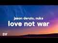 Jason Derulo Nuka Love Not War 1 HOUR WITH LYRICS
