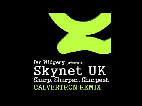 SKYNET UK - SHARP, SHARPER, SHARPEST (CALVERTRON REMIX)