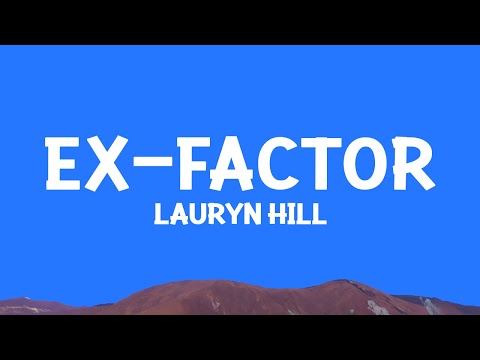 Ms. Lauryn Hill - Ex-Factor (Lyrics)