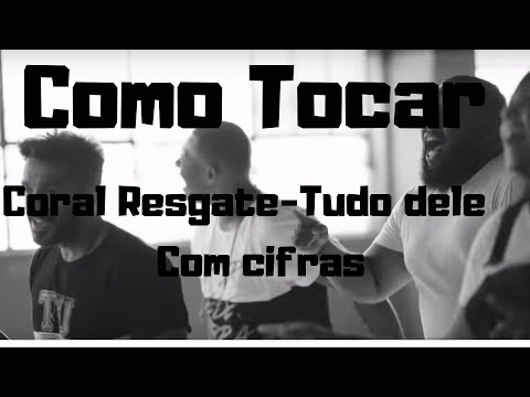 Tudo Dele - Coral Resgate