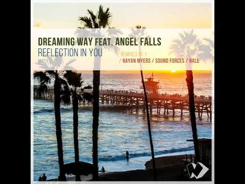 Dreaming Way feat. Angel Falls - Reflection in You (Rayan Myers Remix)