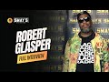 Robert Glasper The Quincy Jones Of Our Time SWAY S UNIVERSE