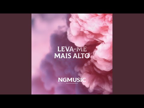 Leva Me Mais Alto - Nova Geração