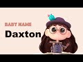 Daxton - Boy Baby Name Meaning, Origin and Popularity