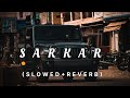 SARKAR SLOWED REVERB Lofi Music