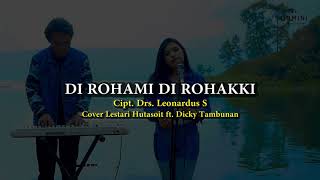 Download lagu DI ROHAMI DI ROHAKKI - Lestari Hutasoit ft. Dicky Tambunan (Cover) mp3
