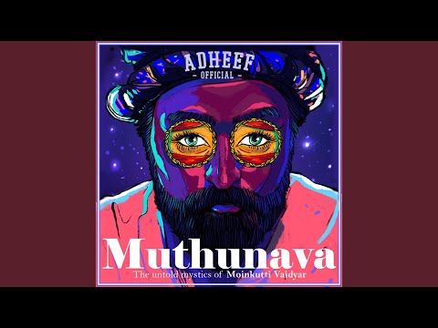 Muthunava (The Untold Mystics of Moinkutti Vaidyar)