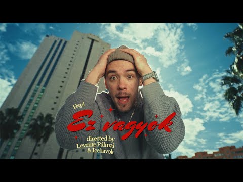 HEPI - EZ VAGYOK (Official Music Video)