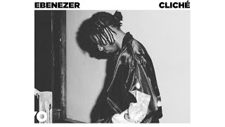 Ebenezer - Cliché (Official Audio)