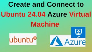 How to create and connect to Ubuntu 24.04 Azure VM | Setup Ubuntu Azur