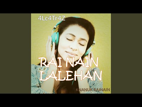 Rai Nain Lalehan