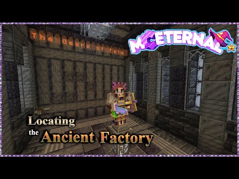 Minecraft: MC Eternal 2 (Ep. 52)Locating the Ancient Factory