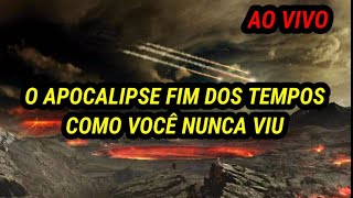 O APOCALIPSE FIM DOS TEMPOS COMO VOCÊ NUNCA VIU