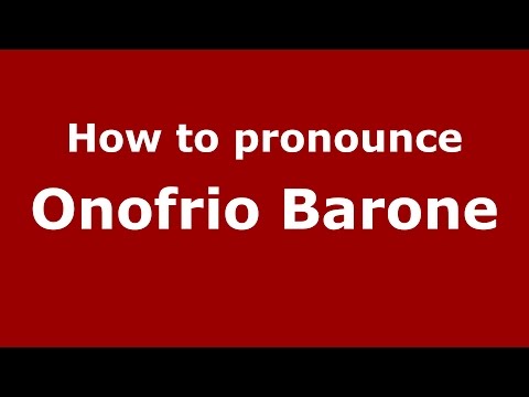 How to pronounce Onofrio Barone (Italian/Italy)  - PronounceNames.com