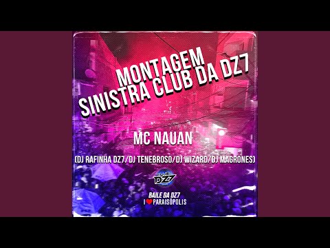 Montagem Sinistra Club da Dz7