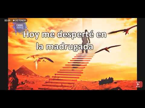 Hoy me desperté en la madrugada (alabanza cadoracion)