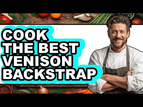 How To Cook Venison Backstrap
