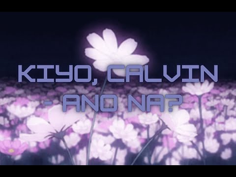 Kiyo, Calvin - Ano Na? 1hr loop