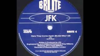JFK  - Here they Come Again [Brutal Mix] [1992]
