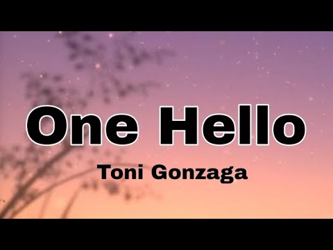 One Hello - Toni Gonzaga (lyrics)