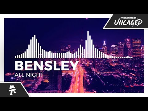 Bensley - All Night [Monstercat Release]
