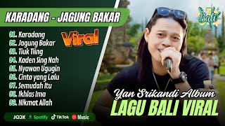 Download lagu Yan Srikandi Album Bali - KARADANG - JAGUNG BAKAR | TIUK TIING || LAGU BALI VIRAL REMIX TERBARU 2025 mp3 Download lagu Yan Srikandi Album Bali - KARADANG - JAGUNG BAKAR | TIUK TIING || LAGU BALI VIRAL REMIX TERBARU 2025 mp3