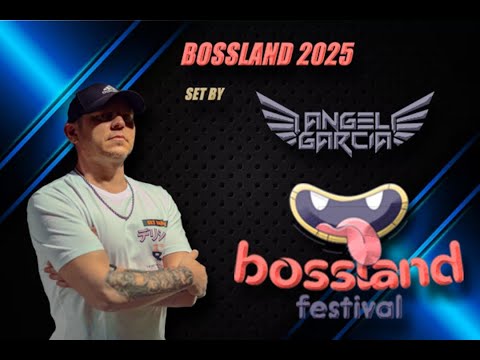 BOSSLAND 2025   ANGEL GARCIA DJ SET